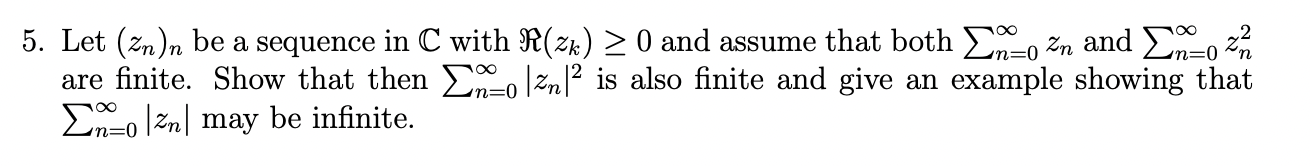 5. Let (Zn)n be a sequence in C with R(Zk) 2 0