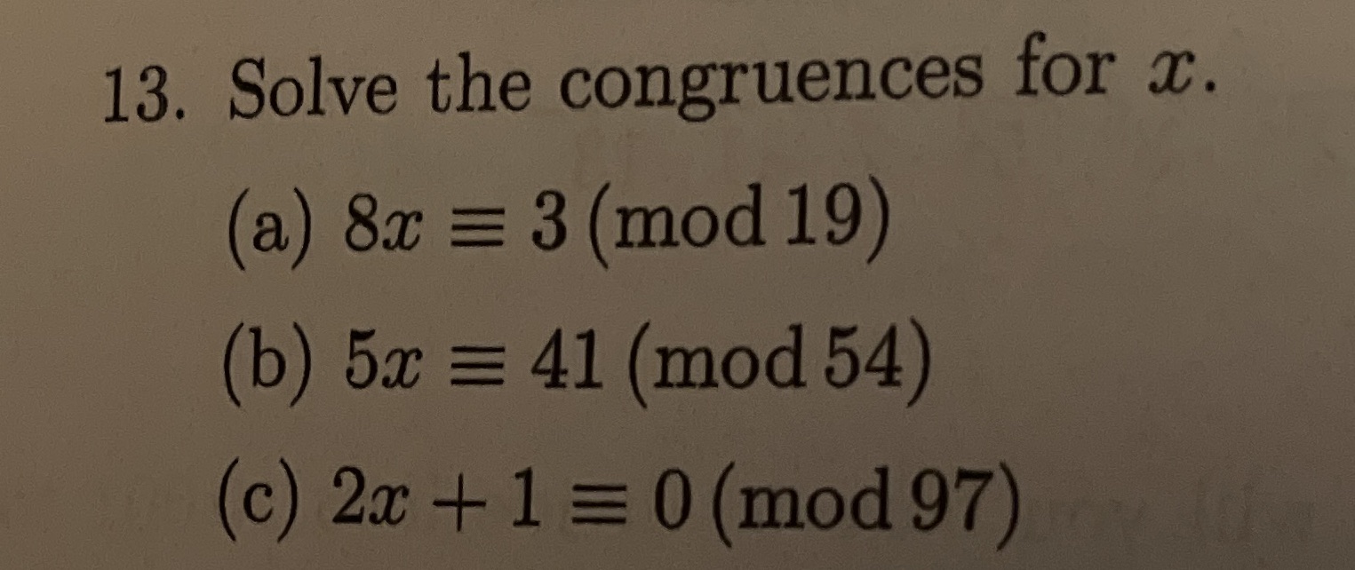 Solve the congruences for x.a) 8x=3 (mod 19)b)