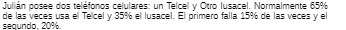 Julian posse dos telefonos celulares: un Telce y