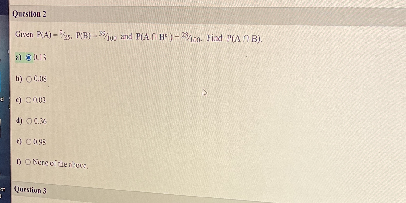 Question 2 Given P(A) = 25, P(B) = 3/100 and P(An