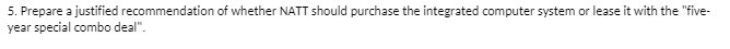 5. Prepare a justified recommendation of whether