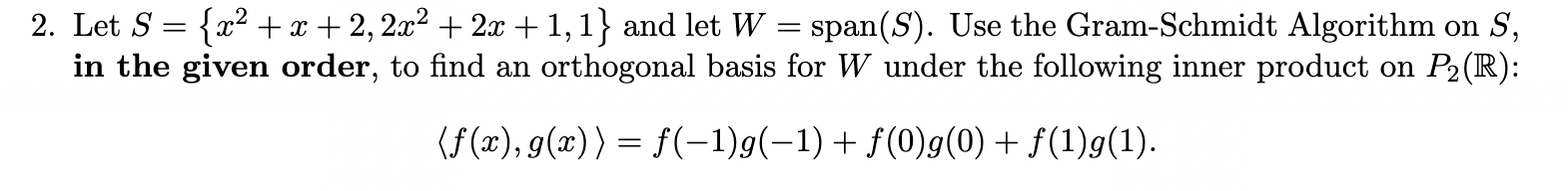 2. Let S = (x2 + x + 2, 2x2 + 2x +1, 1} and let W