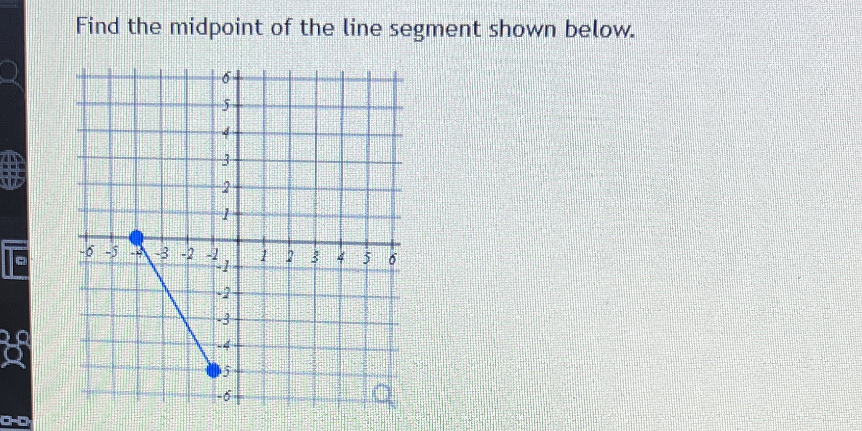 Find the midpoint of the line segment shown