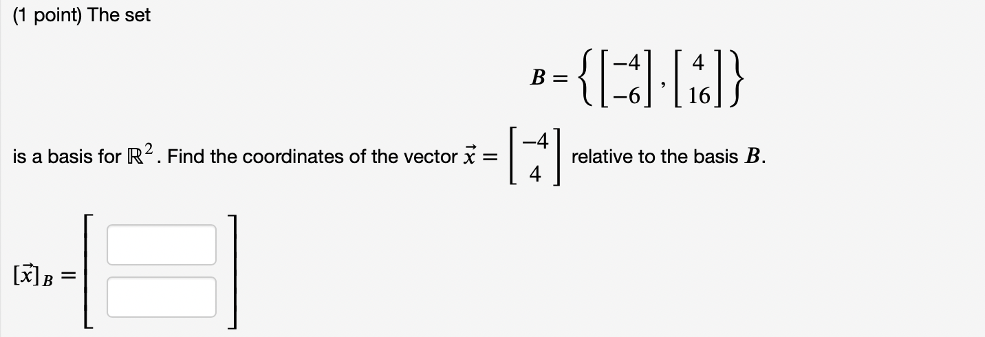 (1 point) The set B={i22i'if2i} ) _4 is a basis