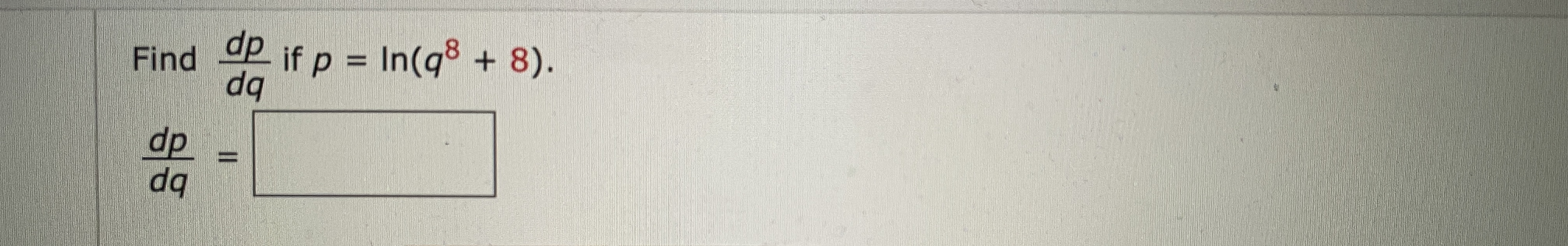 Find de if p - In(q8 + 8). dp dq\fFind the