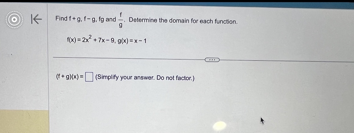 help timed!! O K Find f + g, f - g, fg and