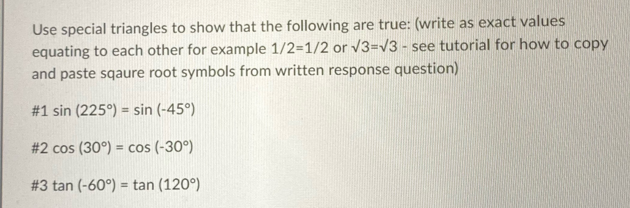 Use special triangles to show that the following