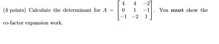 4 2 (4 points) Calculate the determinant for A =
