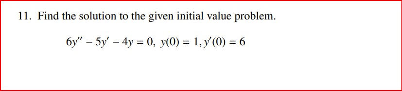 11. Find the solution to the given initial value