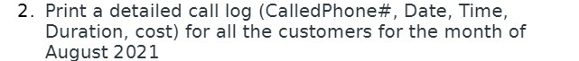 2. Print a detailed call log (CalledPhone#, Date,