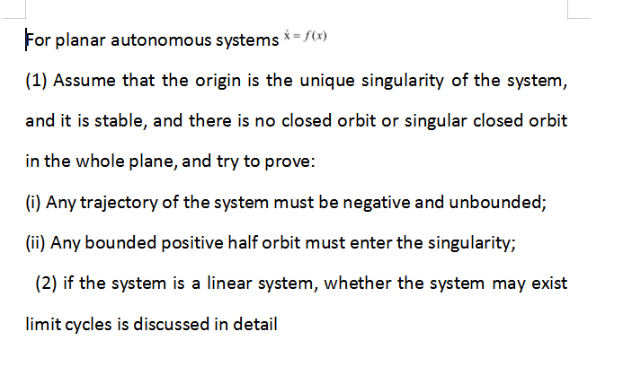 For planar autonomous systems * = f(x) (1) Assume