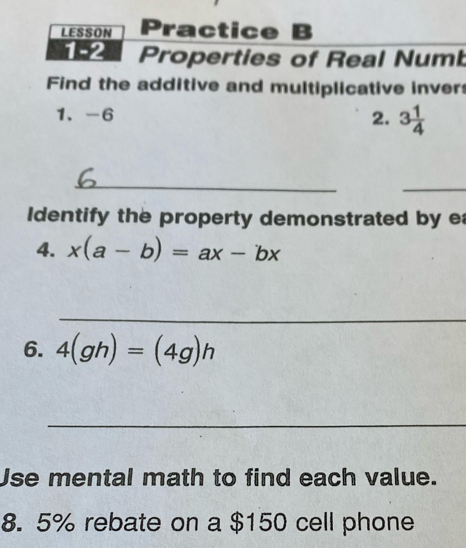 LESSON Practice B 1-2 Properties of Real Num Find