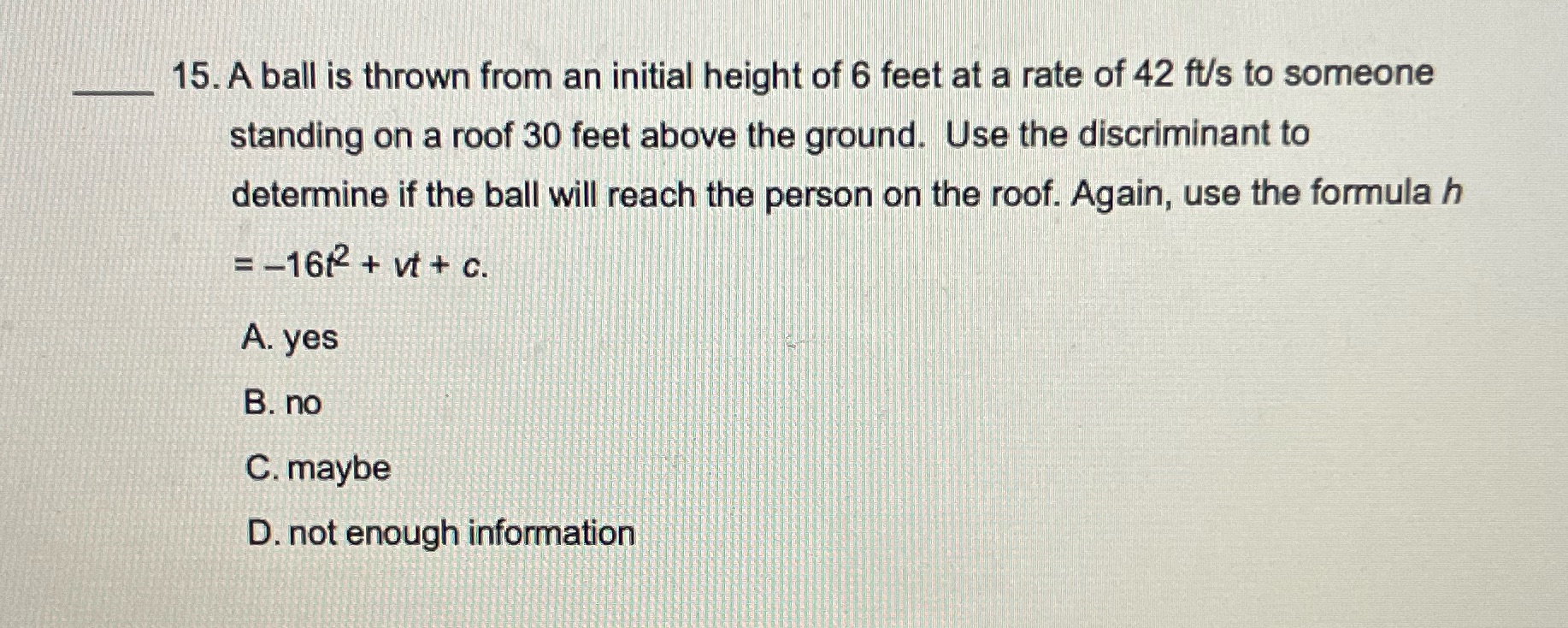 15. A ball is thrown from an initial height of 6