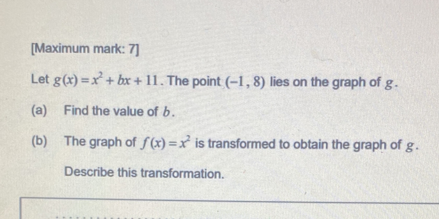 help [Maximum mark: 7] Let g (x) = x + bx + 11.