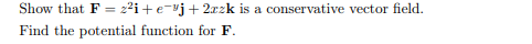 Show that F = 23ite j + 2czkis a conservative