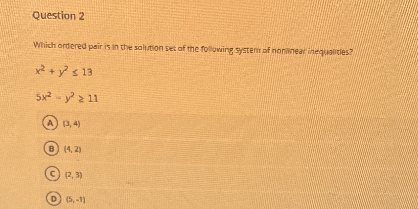 Question 2 Which ordered pair is in the solution