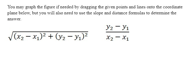 You may graph the figure if needed by dragging