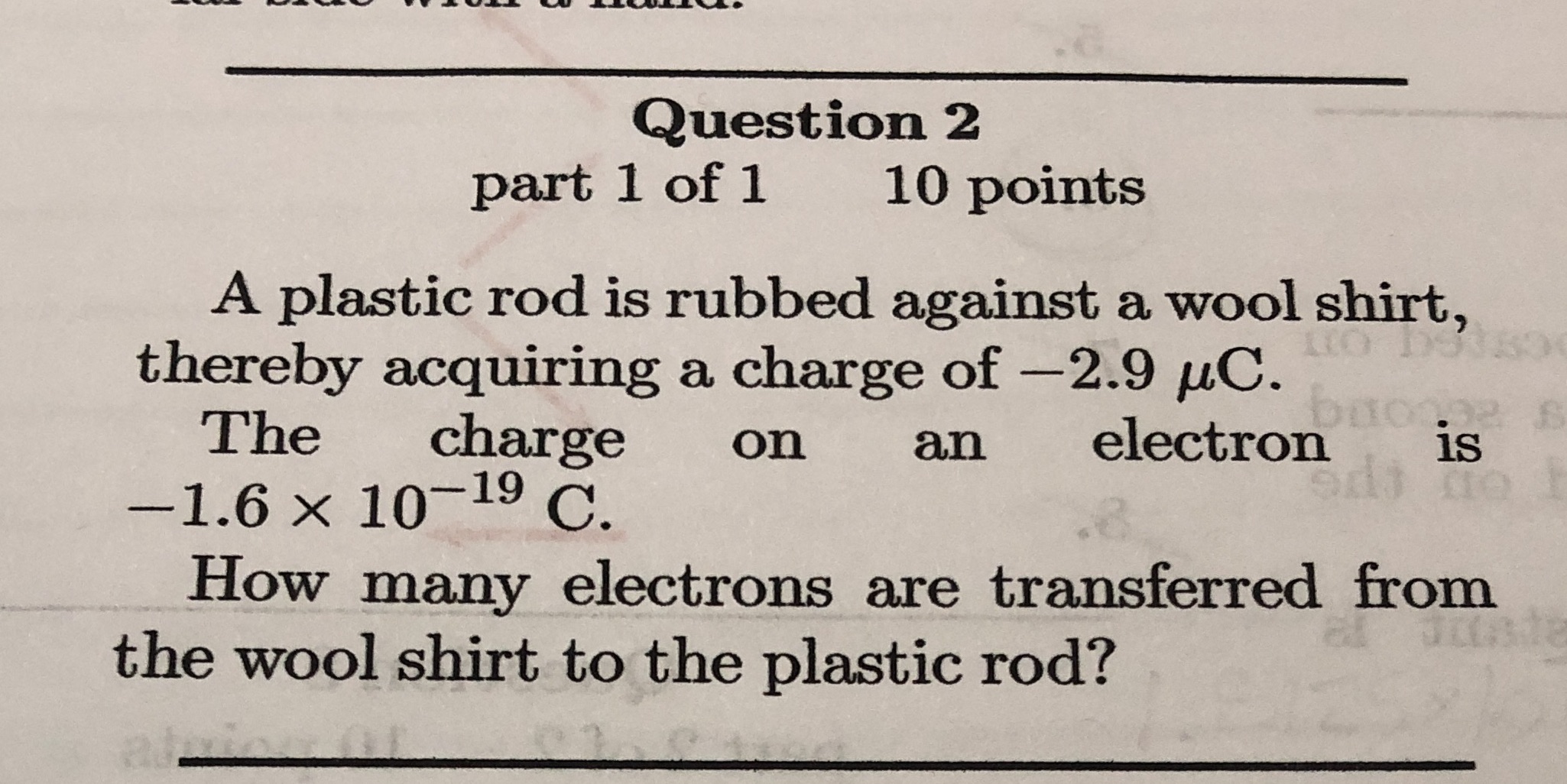 Question 2 part 1 of 1 10 points A plastic rod is
