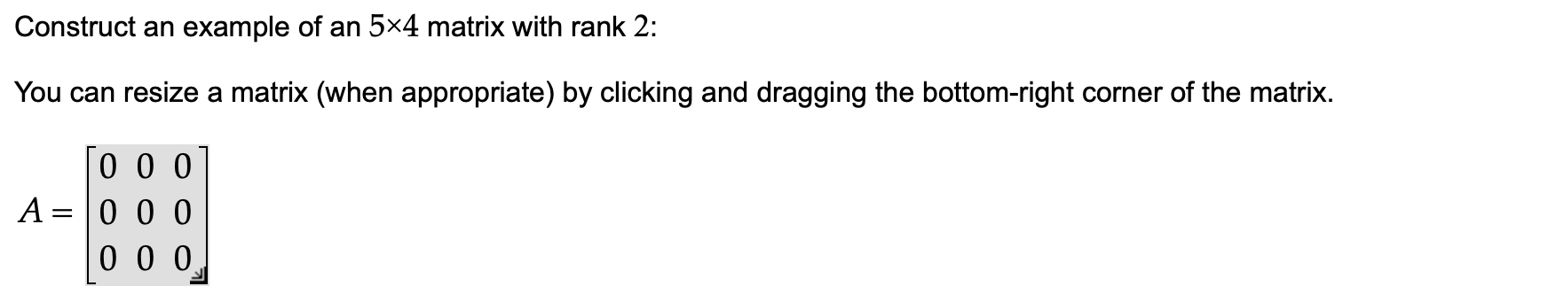 Given the matrix 1 -1 3 -5-1 16 1 -1 3 -5 2 - 25