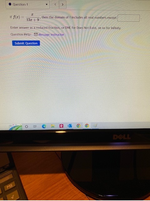 Question 1 If f(I) = 132 + 9 then the domain of f