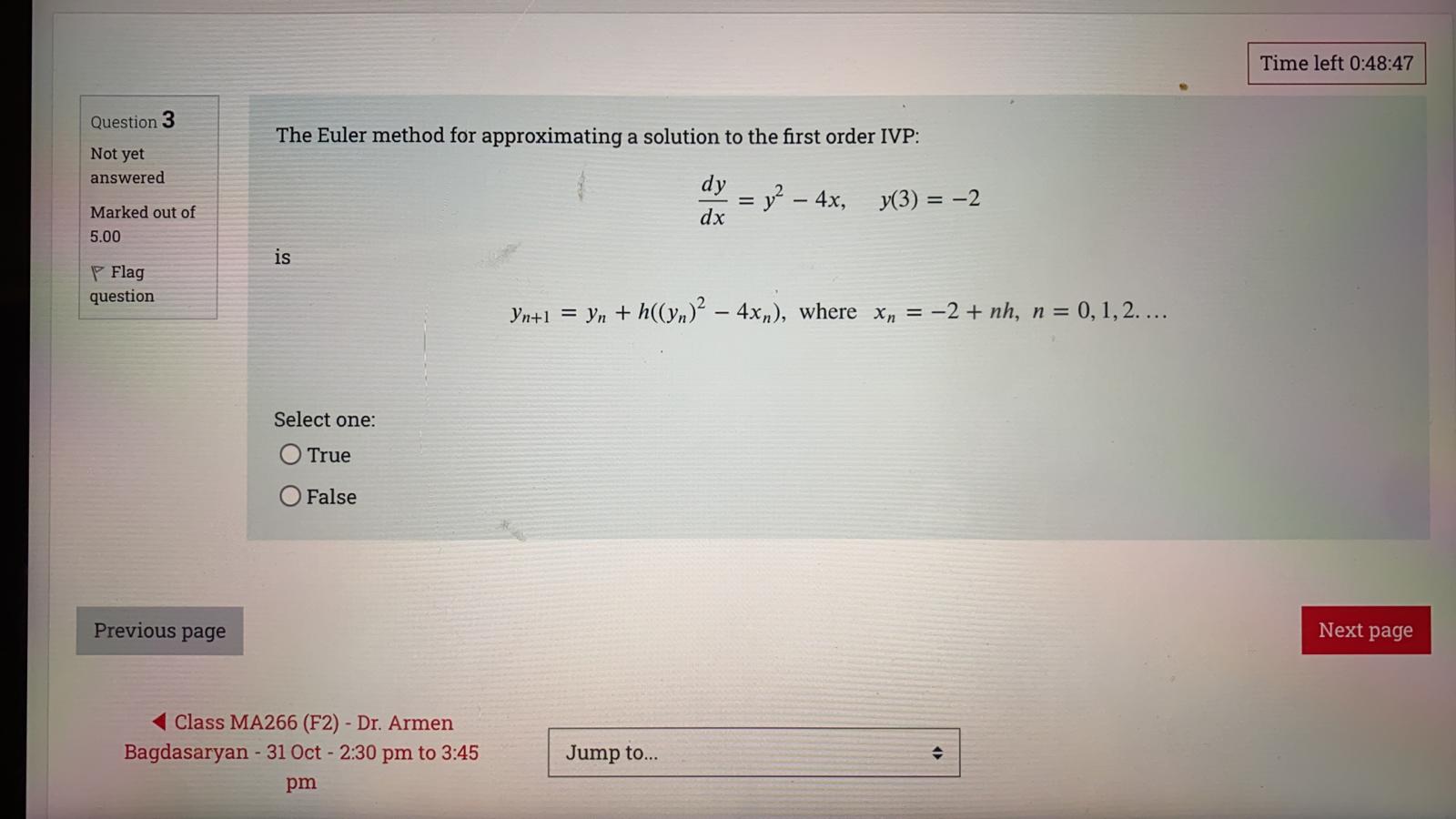 t/f Time left 0:48:47 Question 3 The Euler method