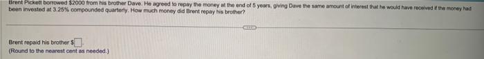 Need help... Brent Picket! borrowed $2000 from