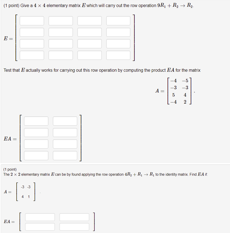 Please answer the following: (1 point) Give a 4 x