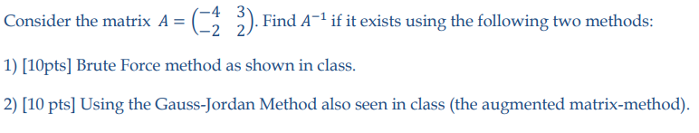 Consider the matrix A = (_ 4 2 2 Find A if it
