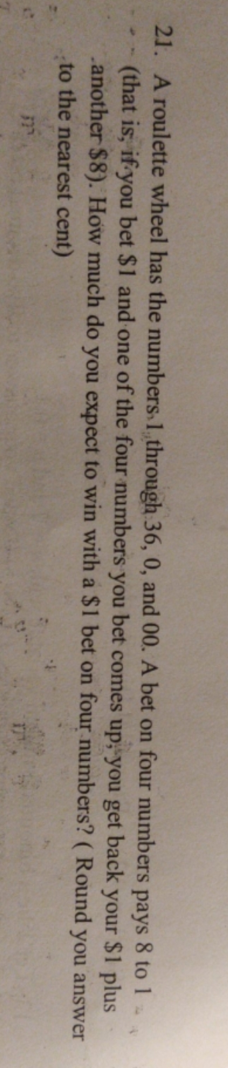 please explain it thoroughly. 21. A roulette