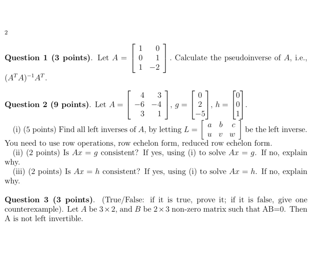 2 1 0 Question 1 (3 points). Let A = 0 1 .