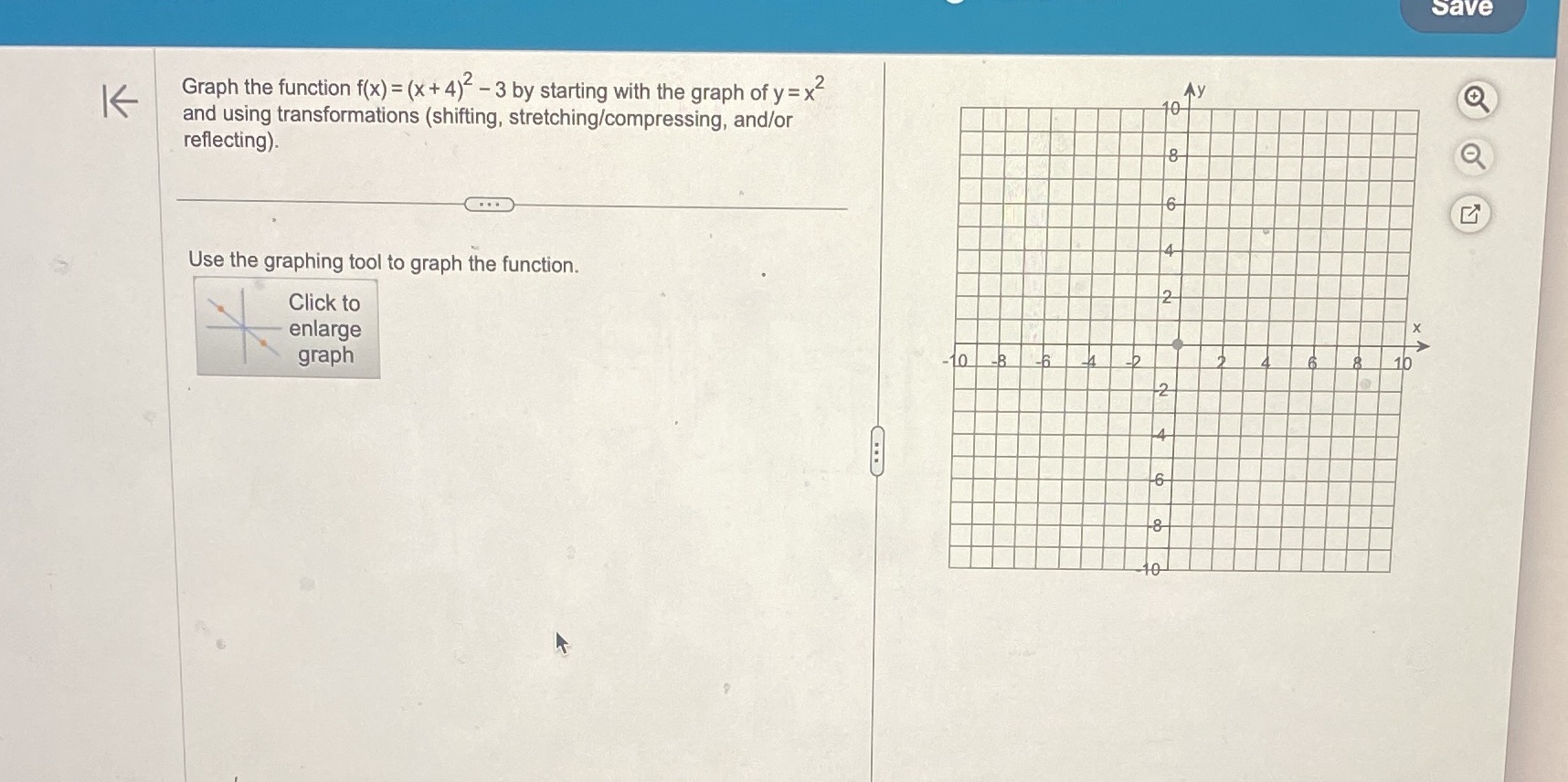 help Save K Graph the function f(x) = (x + 4)- -3