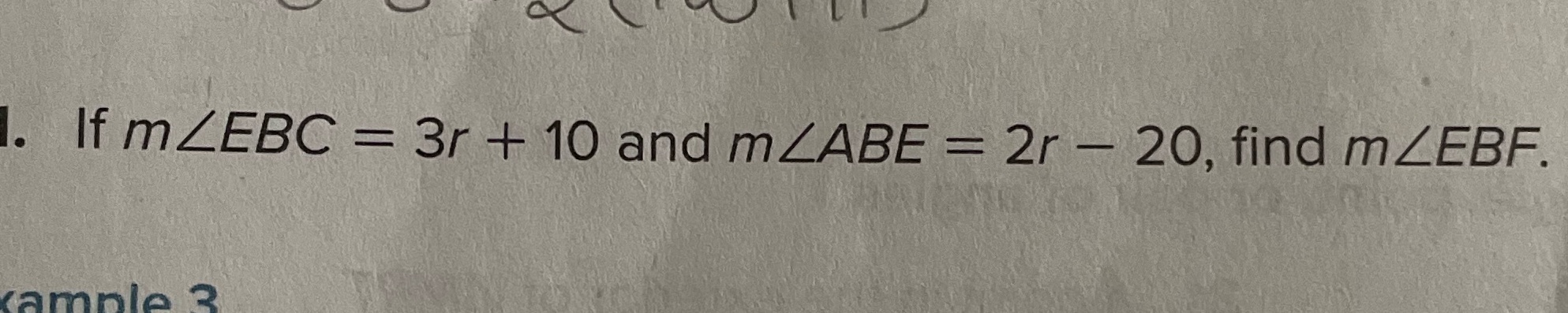 1. If mZEBC = 3r + 10 and m LABE = 2r - 20, find