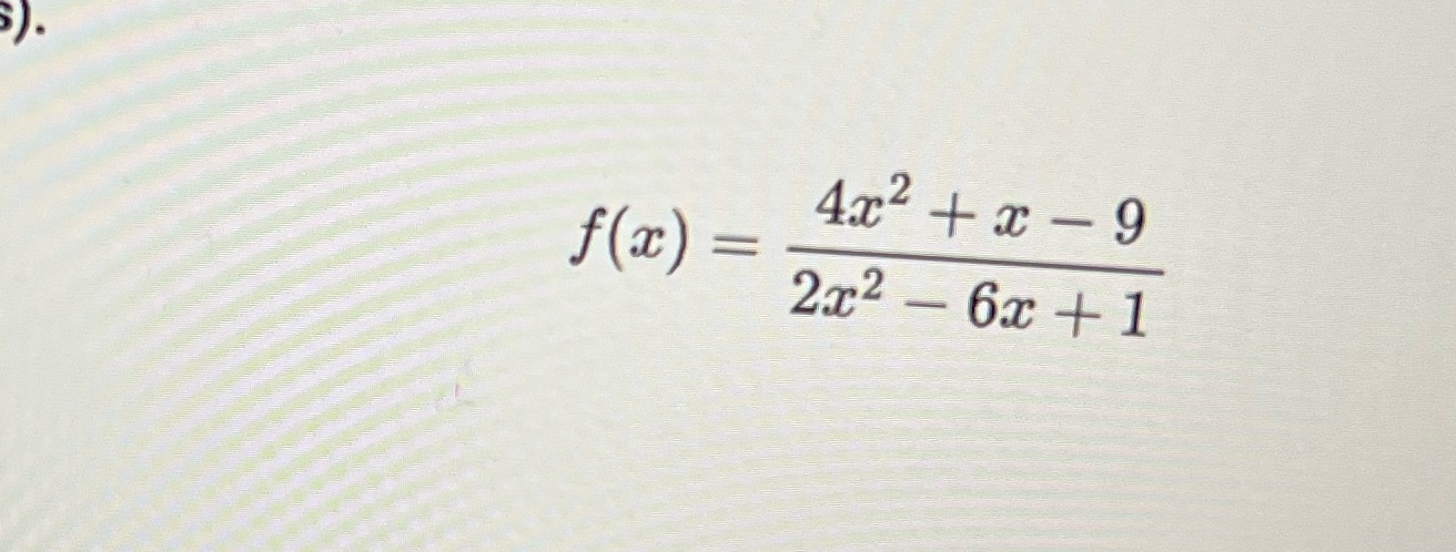 Find the horizontal asymptotes S). 4x2 + x - 9