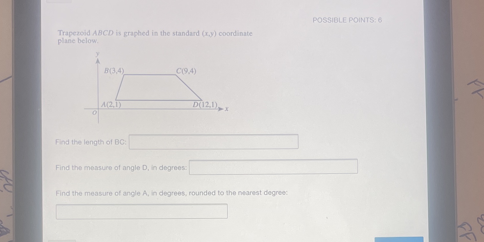 POSSIBLE POINTS: 6 Trapezoid ABCD is graphed in