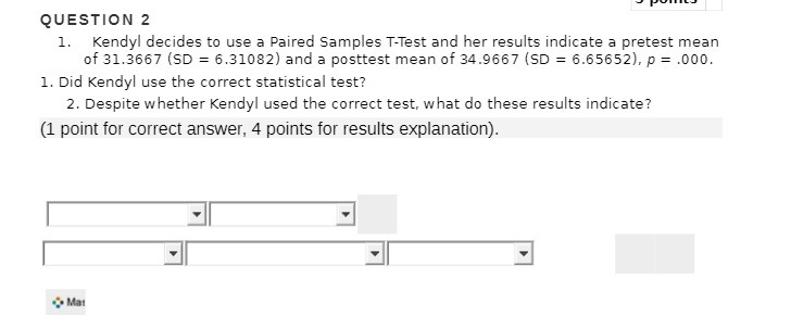QUESTION 2 1. Kendyl decides to use a Paired