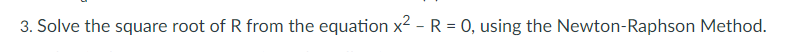 3. Salve the square root of R from the equation