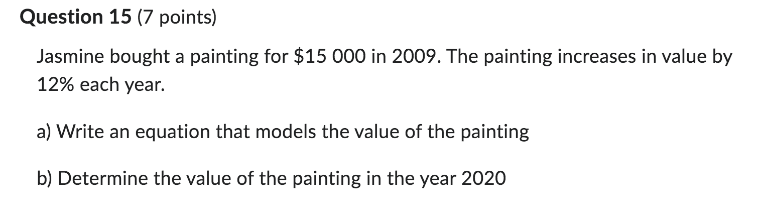 Question 15 (7 points) Jasmine bought a painting