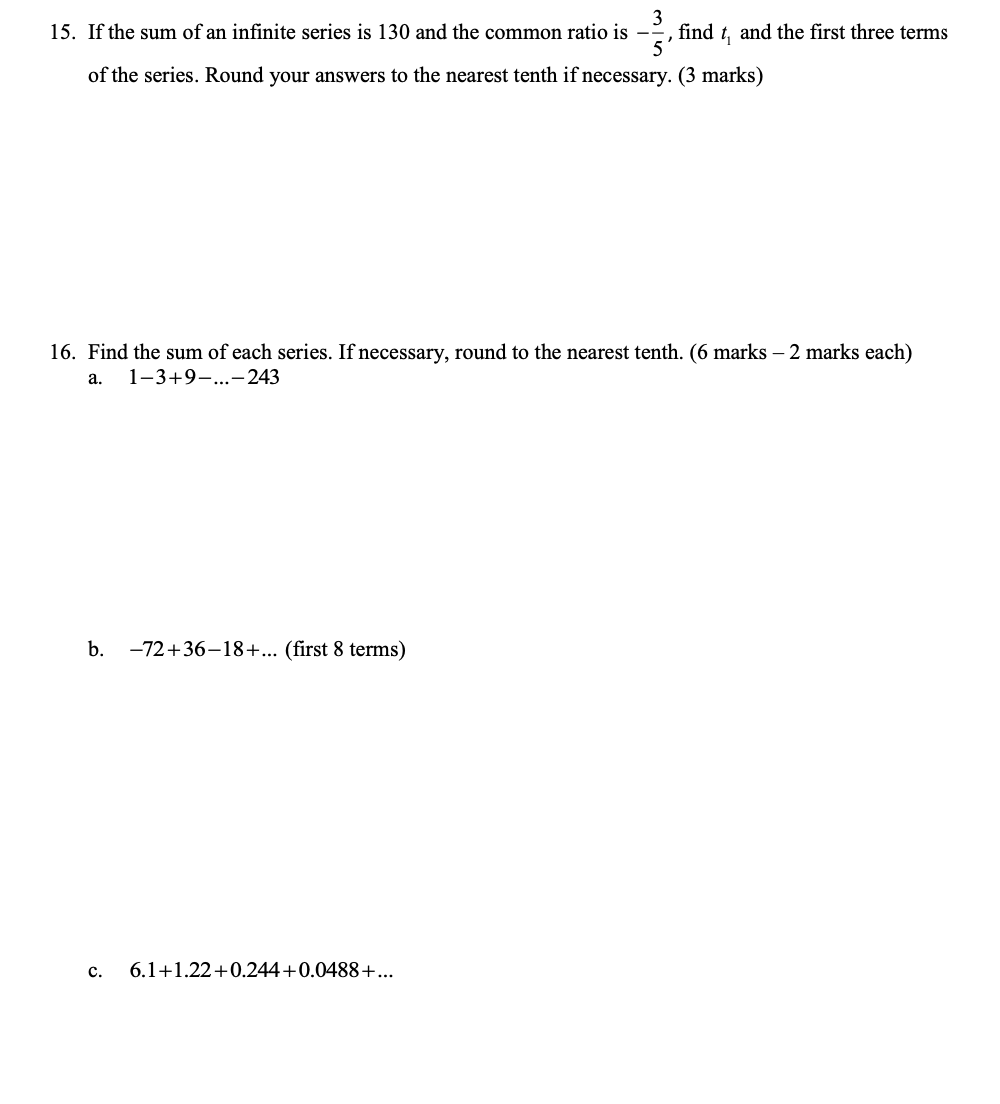 15. If the sum of an infinite series is 130 and