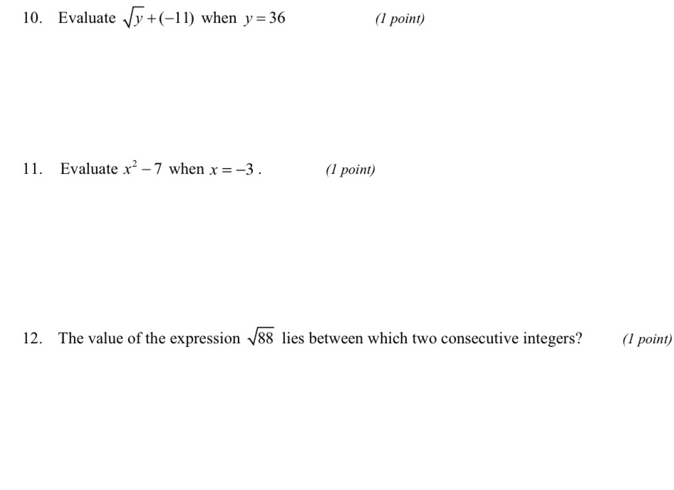 10. Evaluate Vy + (-11) when y = 36 (1 point) 1