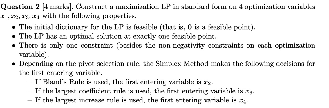 Question 2 [4 marks]. Construct a maximization LP