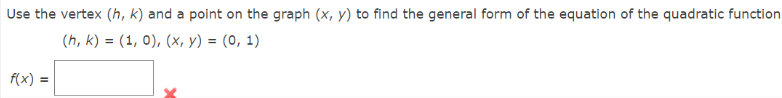 Use the vertex (h, k) and a point on the graph