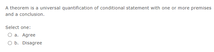 Select the correct answer A theorem is a
