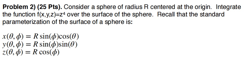 Problem 2) (25 Pts). Consider a sphere of radius