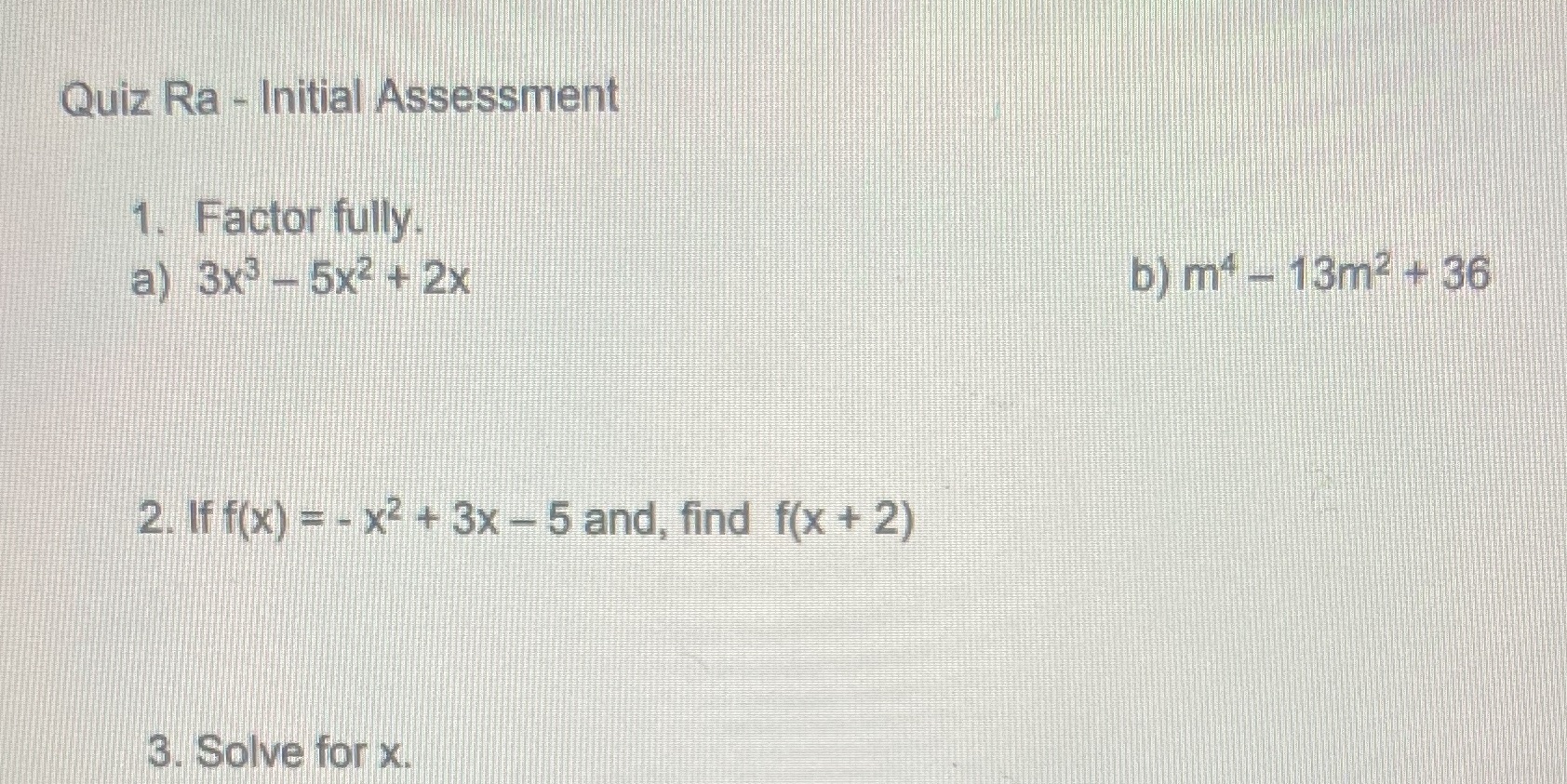 Quiz Ra - Initial Assessment 1. Factor fully a)