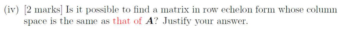 \f(iv) [2 marks] Is it possible to find a matrix