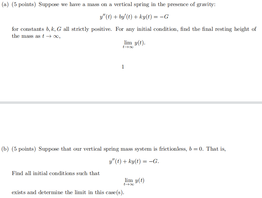 (a) (5 points) Suppose we have a mass on a
