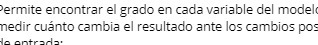 Permite encontrar el grado en cada variable del
