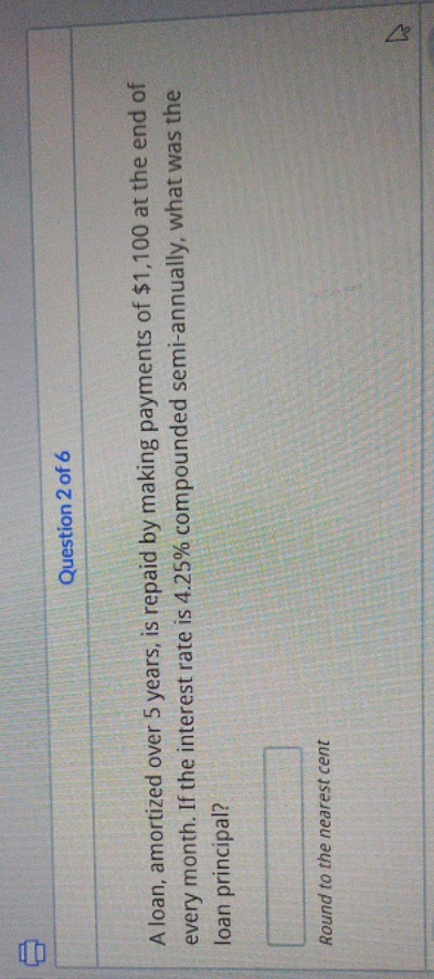 financial maths Question 2 of 6 A loan, amortized