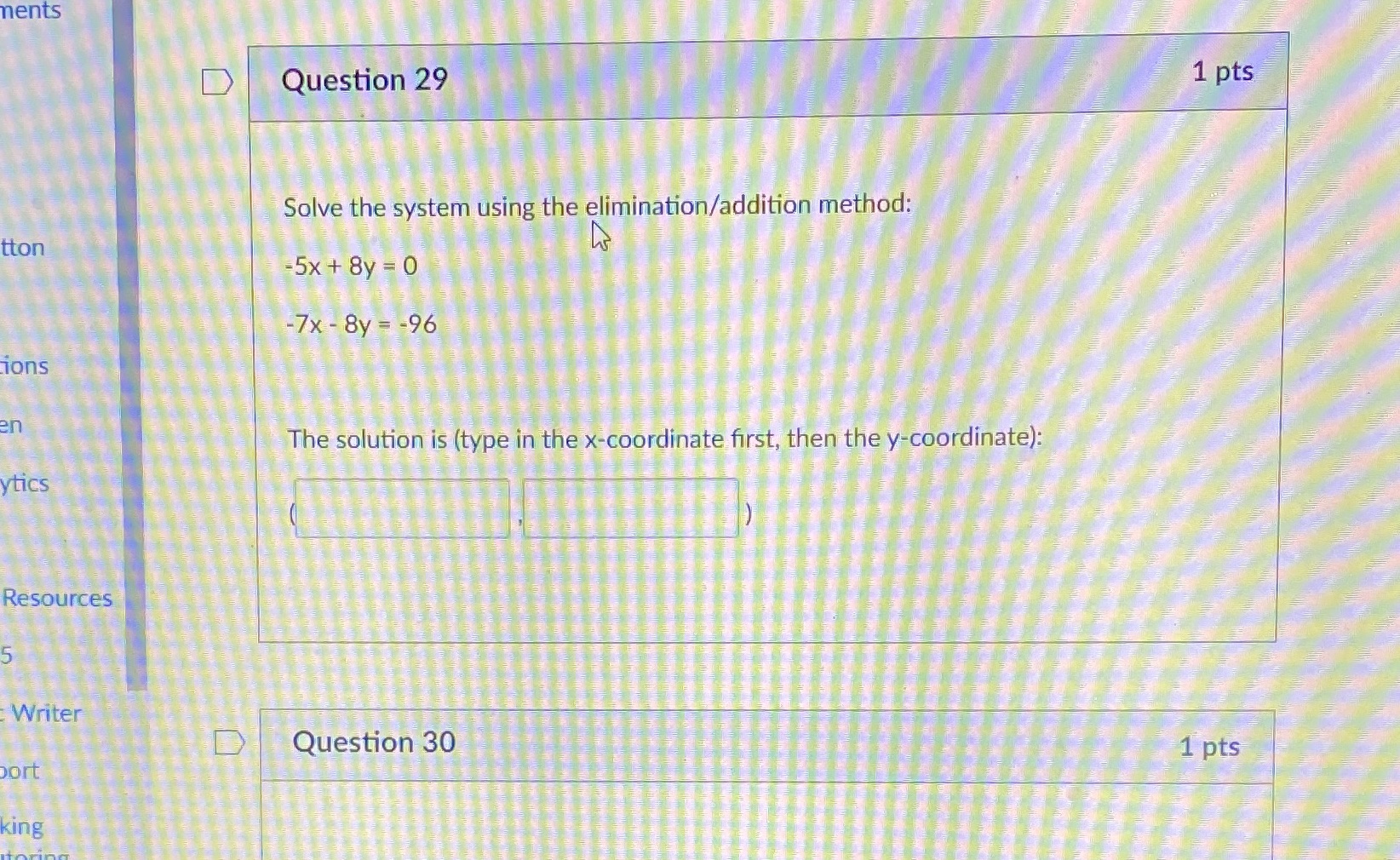 ments D Question 29 1 pts Solve the system using