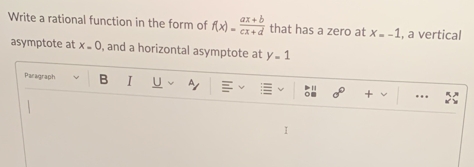 ax+ b Write a rational function in the form of